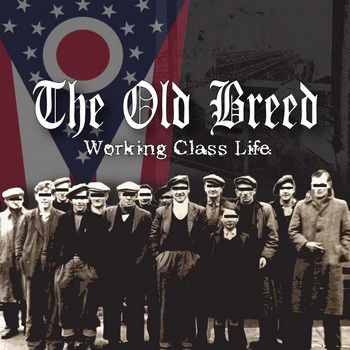 The Old Breed : Workin Class Life